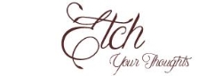 Etch Your Thoughts