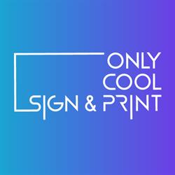 Only Cool Sign & Print