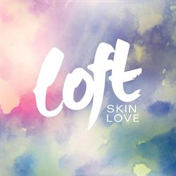 Loft Skin Love