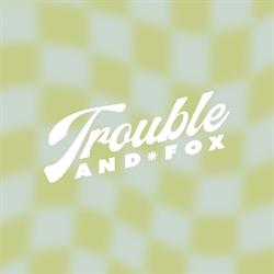 Trouble and Fox