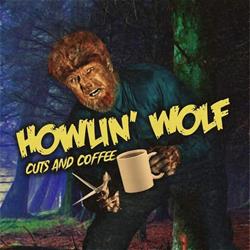 Howlin' Wolf Cuts & Coffee